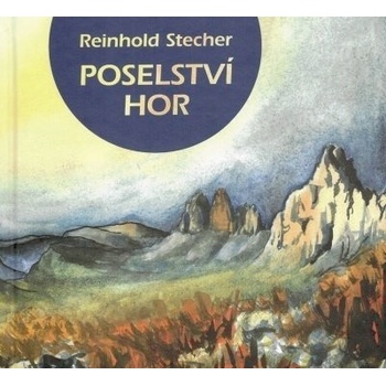 Poselství hor - Reinhold Stecher