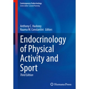 Endocrinology of Physical Activity and Sport | Anthony C. Hackney, Naama W. Constantini (2021)