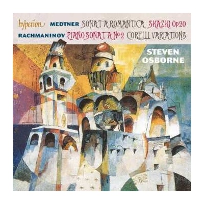 Nikolai Medtner - Sonata A Romantica • Skazki Op 20 • Piano Sonata No 2 • Corelli Variations CD