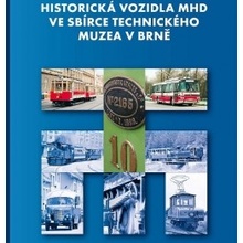 Historická vozidla MHD ve sbírce Technického muzea v Brně