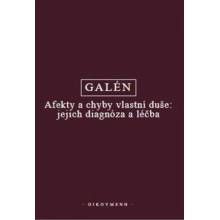Afekty a chyby vlastní duše: jejich diagnóza a léčba - Galén