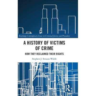A History of Victims of Crime Taylor & Francis Ltd