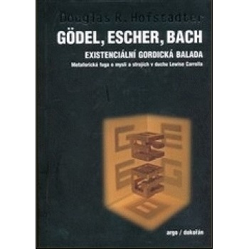 Gödel, Escher, Bach Existencionální gordická balada