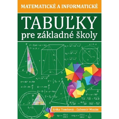 Matematické a informatické tabuľky pre základné školy - Erika Tomková
