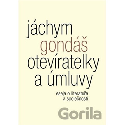 Otevíratelky a úmluvy - Jáchym Gondáš