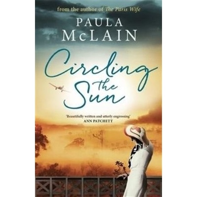 Circling the Sun - Paula McLain