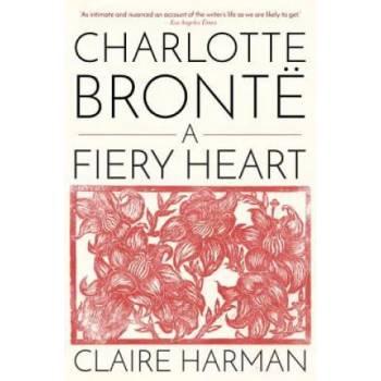 Image 1 of Charlotte Brontë: A Fiery Heart | Claire Harman