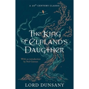The King of Elfland's Daughter (ISBN: 9781473221956)