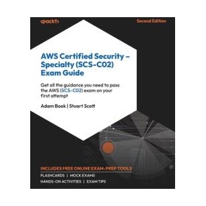 AWS Certified Security - Specialty (SCS-C02) Exam Guide - Second Edition | Stuart Scott (ISBN: 9781837633982)