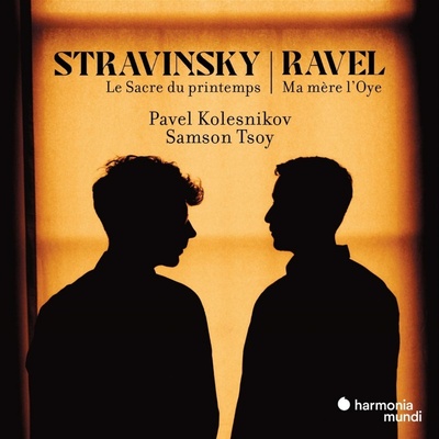 I. Stravinsky M. Ravel : Le Sacre Du Printemps Ma Mére l'Oye (Pavel Kolesnikov, Samson Tsoy) CD