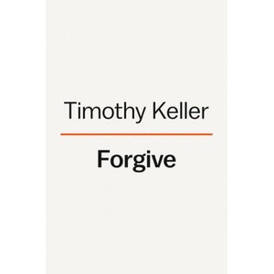 Forgive | Keller, Timothy (ISBN: 9780525560746)