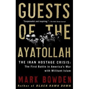 Guests of the Ayatollah | Mark Bowden (ISBN: 9780802143037)