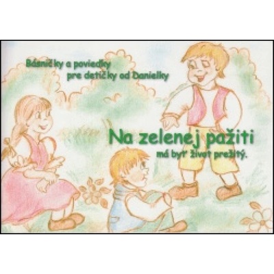 Na zelenej pažiti má byť život prežitý