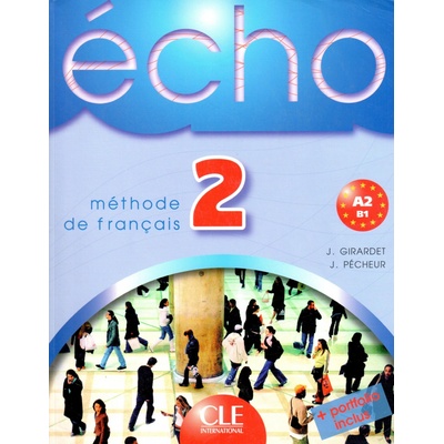 Echo 2 - Livre de l´eleve + portfolio - Girardet J., Pécheur J.