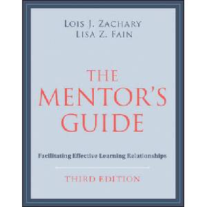 Mentor's Guide: Facilitating Effective Learnin g Relationships, Third Edition | Lois J. Zachary, Lisa Fain (2022)