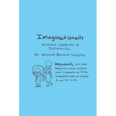 Imaginationally Michael's Lovable Fun of Dictionaries