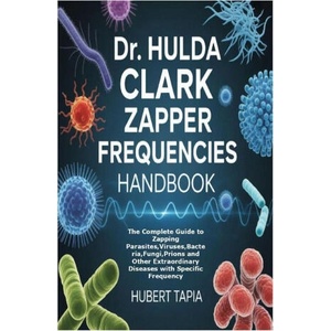 Dr. Hulda Clark Zapper Frequencies Handbook (ISBN: 9781257068036)