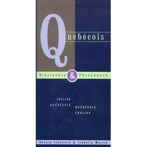 Quebecois-English / English-Quebecois Dictionary & Phrasebook | Isabelle Martin (2002)