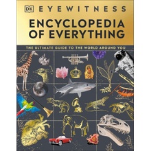 Eyewitness Encyclopedia of Everything: The Ultimate Guide to the World Around You DKPevná vazba