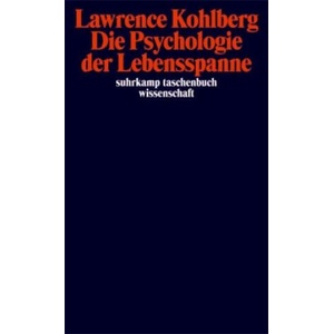 Die Psychologie der Lebensspanne | Lawrence Kohlberg, Detlef Garz, Wolfgang Althof, Detlef Garz (ISBN: 9783518294468)