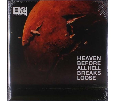 PLAN B: HEAVEN BEFORE ALL HELL LP