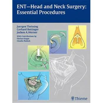 Image 1 of ENT Head and Neck Surgery: Essential Procedures | Jürgen Theissing, Gerhard Rettinger, Jochen Alfred Werner