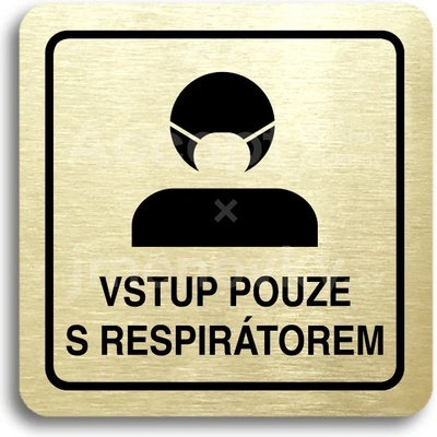 ACCEPT Piktogram vstup pouze s respirátorem III - zlatá tabulka - černý tisk