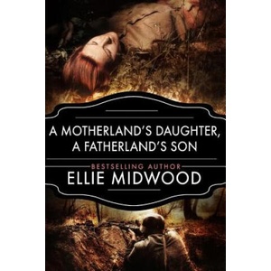 A Motherland's Daughter, A Fatherland's Son: A WWII Novel | Melody Simmons, Alexandra Johns, Ellie Midwood (ISBN: 9781986277242)