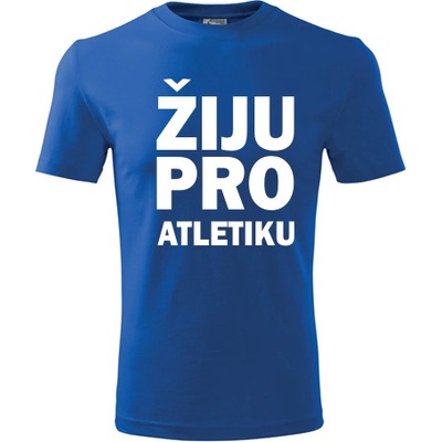 Tričko Žiju pro atletiku dárek pro atleta modré