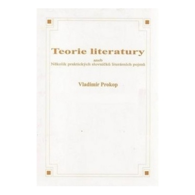 Teorie literatury aneb Několik praktických slovníčků literárních pojmů
