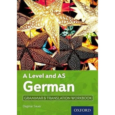A Level German: A Level and AS: Grammar a Translation Workbook