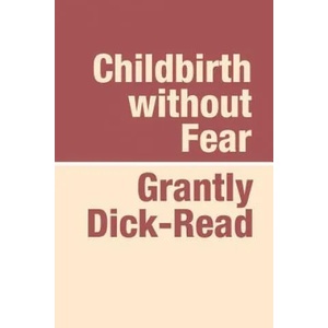 Childbirth without Fear | Grantly, Dick-Read (ISBN: 9781905665136)
