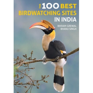 100 Best Birdwatching Sites in India | Bikram Grewal, Bhanu Singh, Panchami Manoo Ukil (ISBN: 9781912081790)
