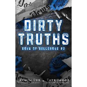 Dirty Truths: Boys of Bellerose Book 2 | Tate James (ISBN: 9781925876314)