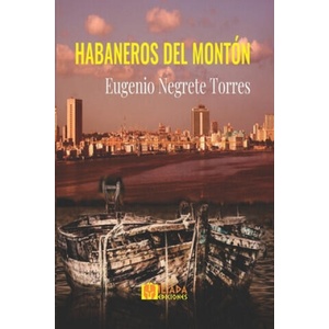 Habaneros del monton | Eugenio Negrete Torres (2021)