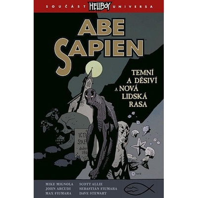 Kolektiv autorů: Abe Sapien 3 - Temní a děsiví a Nová lidská rasa