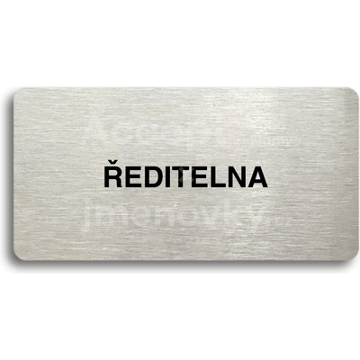 ACCEPT Piktogram ŘEDITELNA - stříbrná tabulka - černý tisk bez rámečku