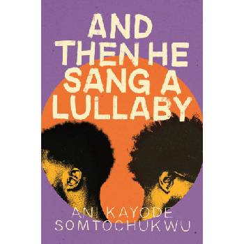 And Then He Sang a Lullaby