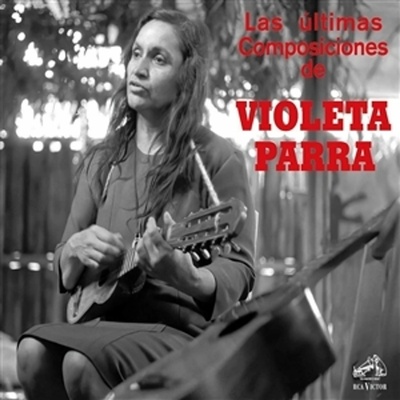 PARRA, VIOLETA - LAS ULTIMAS COMPOSICIONES DE..., Vinyl