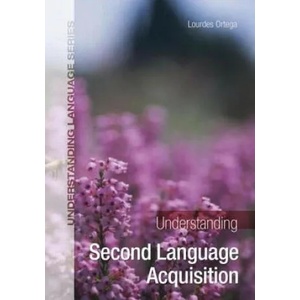 Understanding Second Language Acquisition | Lourdes Ortega (ISBN: 9780340905593)