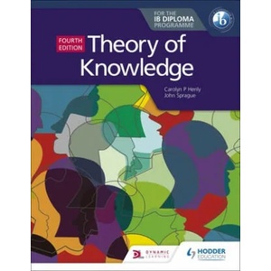 Theory of Knowledge for the IB Diploma Fourth Edition (ISBN: 9781510474314)