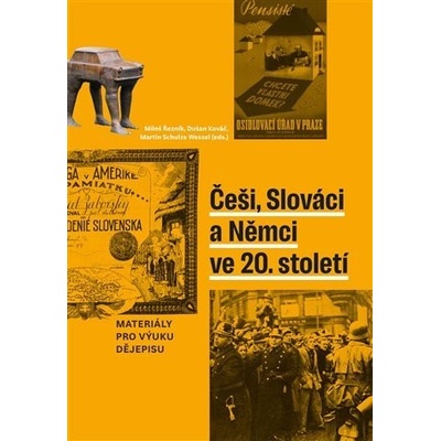 Češi, Slováci a Němci ve 20. století - Miloš Řezník