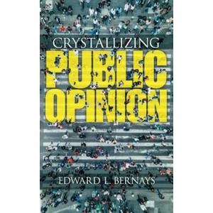 Crystallizing Public Opinion | Edward Bernays (ISBN: 9780486836584)
