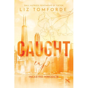 Caught up. Incastro vincente | Liz Tomforde (ISBN: 9791255171256)