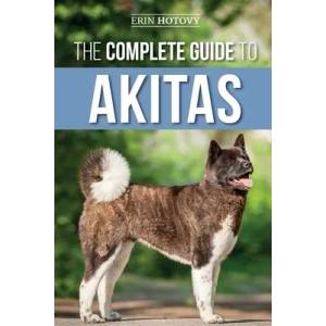 Complete Guide to Akitas | Erin Hotovy (ISBN: 9781952069925)