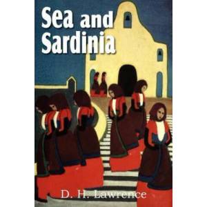 Sea and Sardinia | D H Lawrence (2012)
