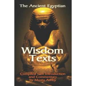 Ancient Egyptian Wisdom Texts | Muata Ashby (2006)