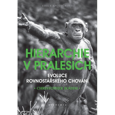 Hierarchie v pralesích - Christopher Boehm