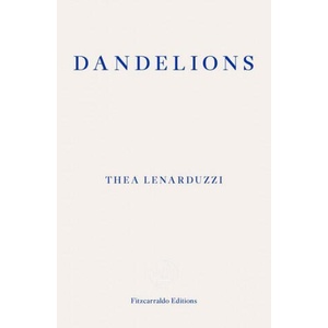 Dandelions | Thea Lenarduzzi (ISBN: 9781913097974)