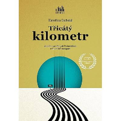 Třicátý kilometr - Román o osudových křižovatkách a životě bez navigace - Dubská Kateřina